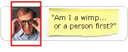 Am I a wimp... or a person first?